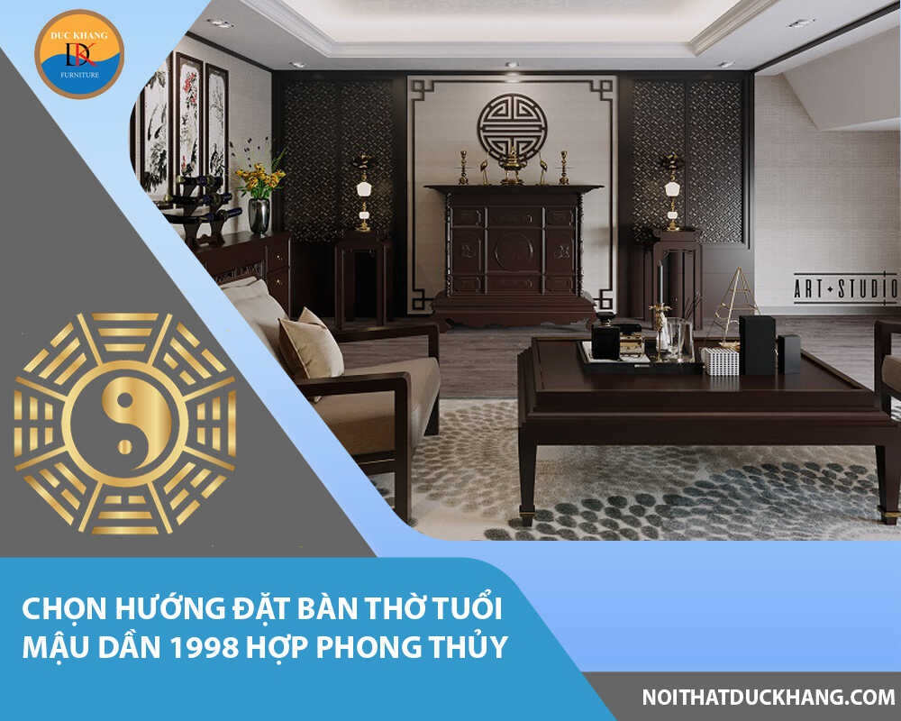 Chọn hướng đặt bàn thờ tuổi Mậu Dần 1998 hợp phong thủy