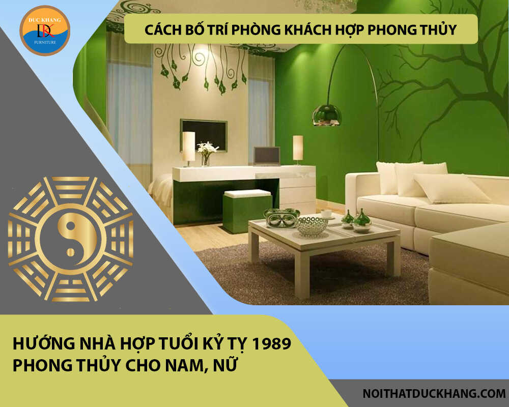 Cách bố trí phòng khách hợp phong thủy cho gia chủ tuổi Kỷ Tỵ 1989