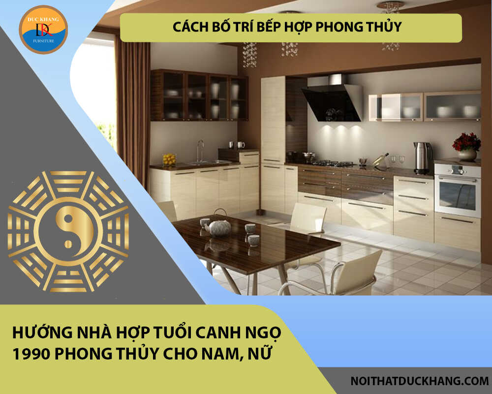 Cách bố trí bếp hợp phong thủy cho gia chủ tuổi Canh Ngọ 1990