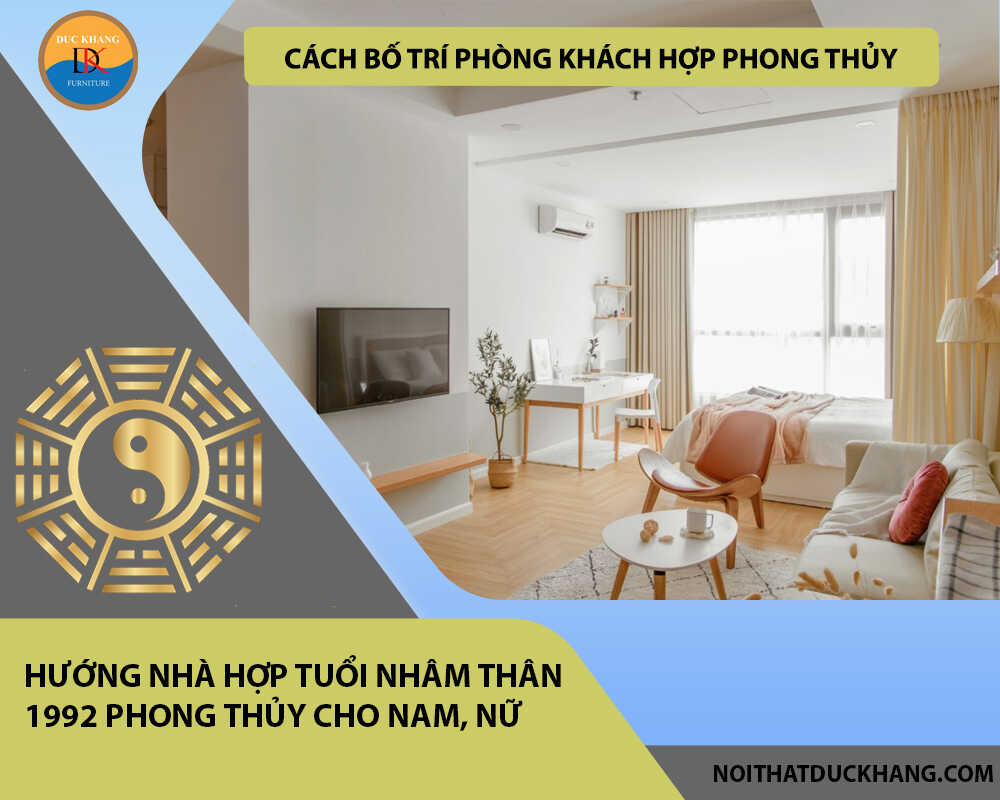 Cách bố trí phòng khách hợp phong thủy cho gia chủ tuổi Nhâm Thân 1992