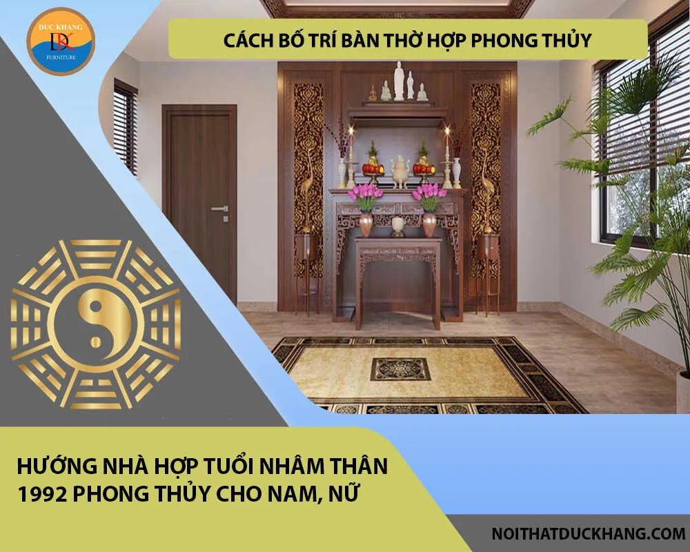 Cách bố trí bàn thờ hợp phong thủy cho gia chủ tuổi Nhâm Thân 1992