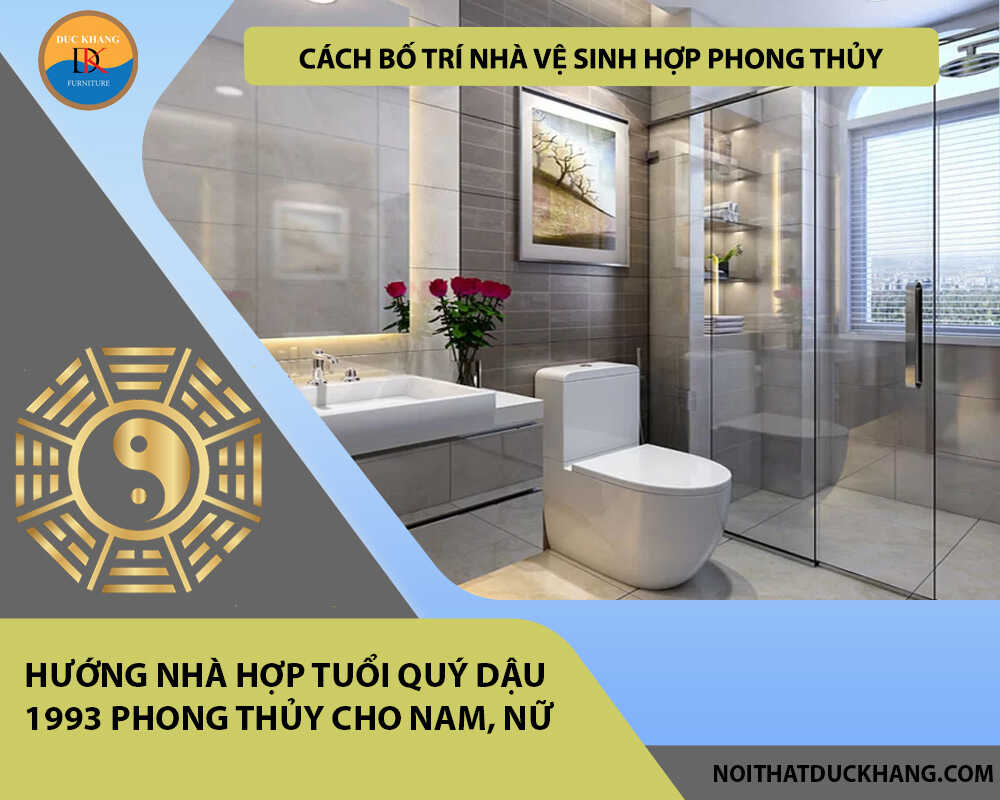 Cách bố trí nhà vệ sinh hợp phong thủy cho gia chủ tuổi Quý Dậu 1993