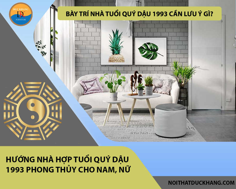 Bày trí nhà tuổi Quý Dậu 1993 cần lưu ý gì?