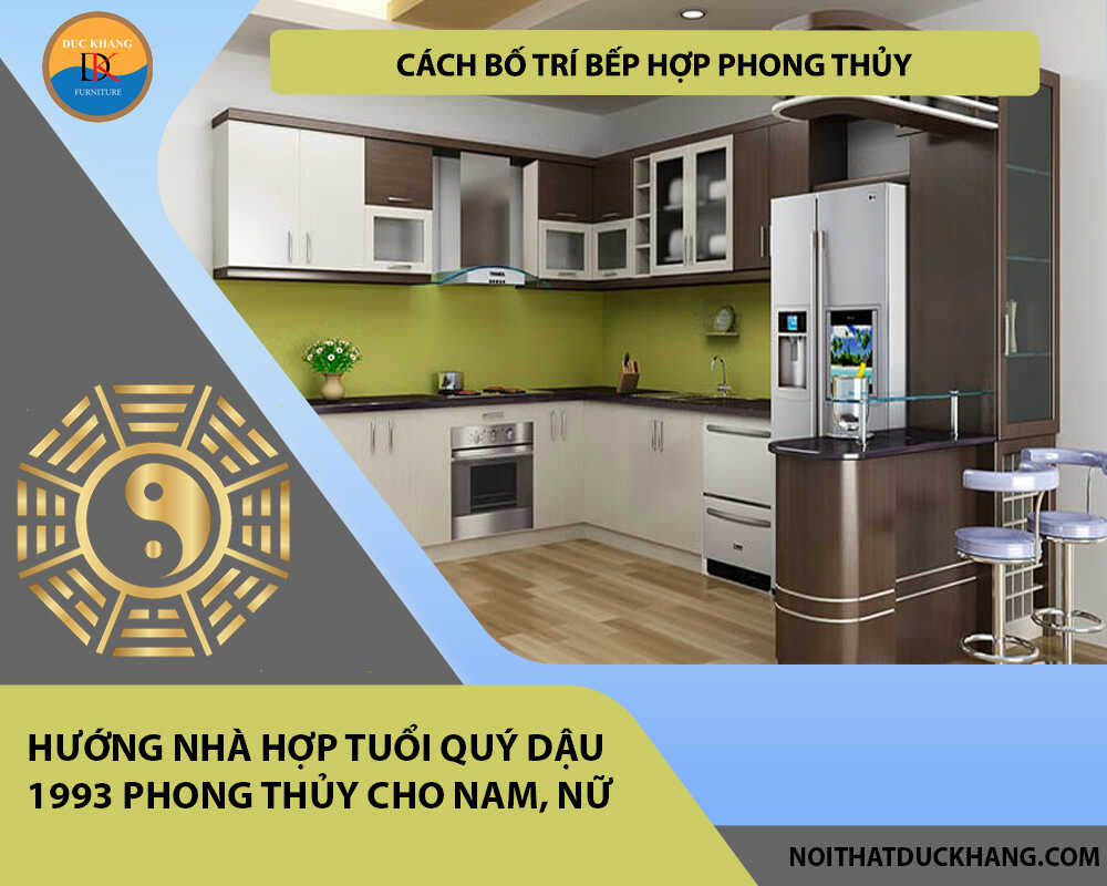 Cách bố trí bếp hợp phong thủy cho gia chủ tuổi Quý Dậu 1993