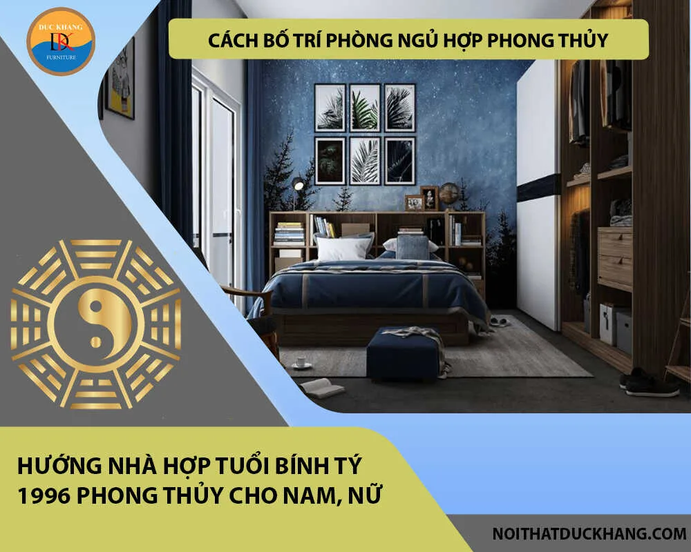 Cách bố trí phòng ngủ hợp phong thủy cho gia chủ tuổi Bính Tý 1996 Cách bố trí phòng ngủ hợp phong thủy cho gia chủ tuổi Bính Tý 1996