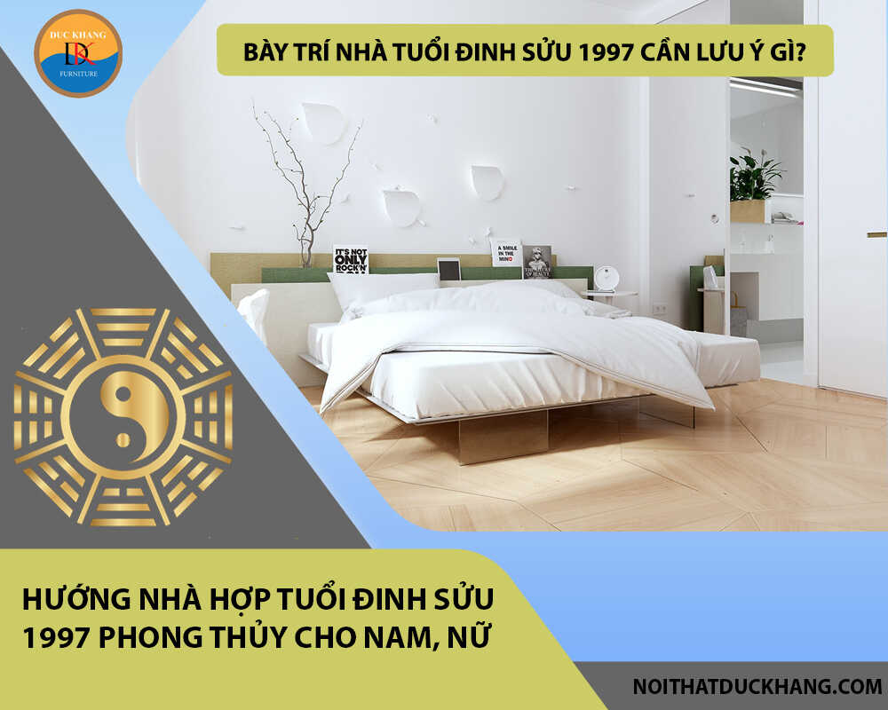 Bày trí nhà tuổi Đinh Sửu 1997 cần lưu ý gì?