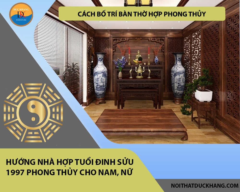 Cách bố trí bàn thờ hợp phong thủy cho gia chủ tuổi Đinh Sửu 1997