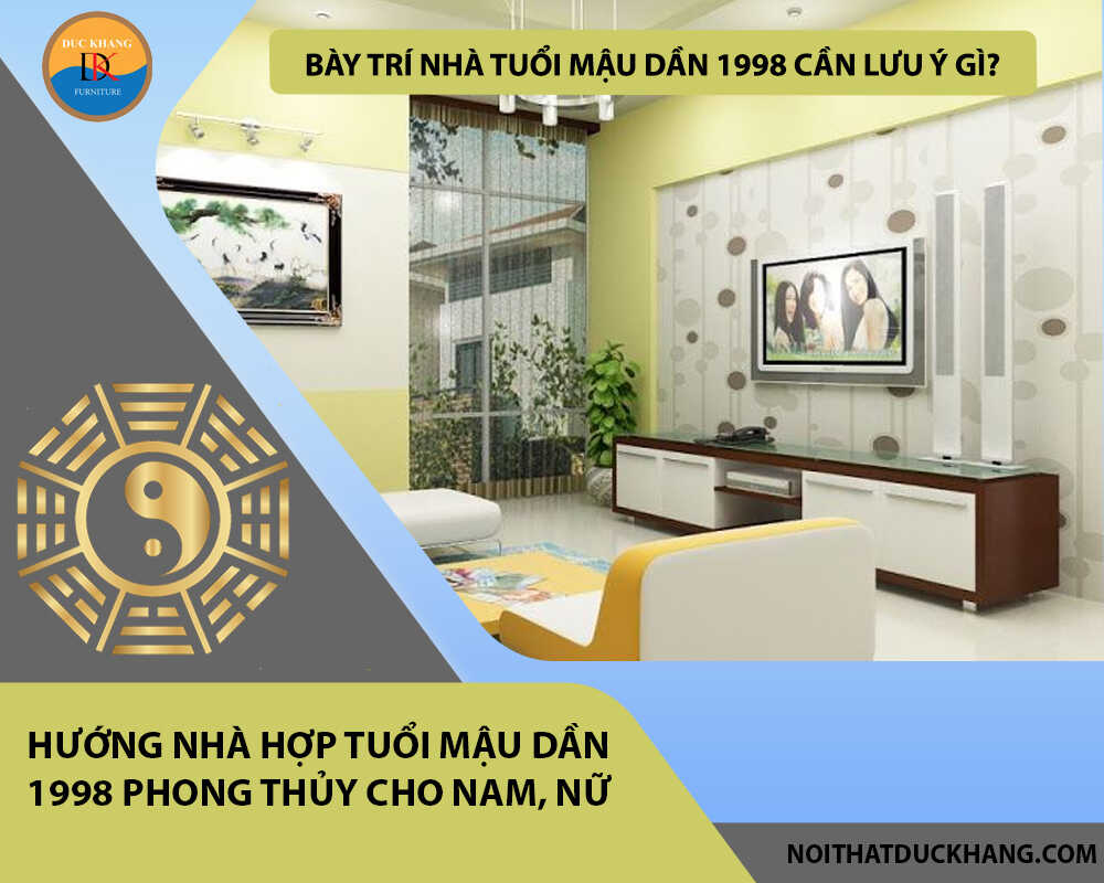 Bày trí nhà tuổi Mậu Dần 1998 cần lưu ý gì?