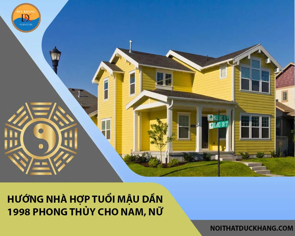Hướng nhà hợp tuổi Mậu Dần 1998 phong thủy cho Nam, Nữ