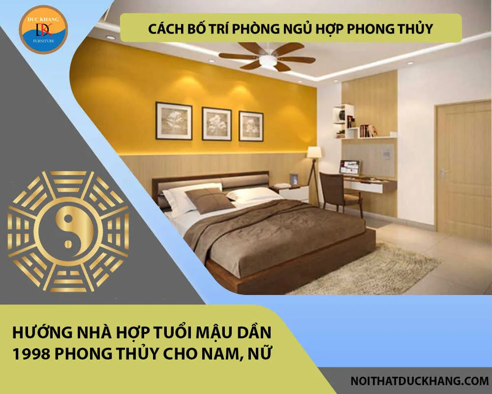 Cách bố trí phòng ngủ hợp phong thủy cho gia chủ tuổi Mậu Dần 1998