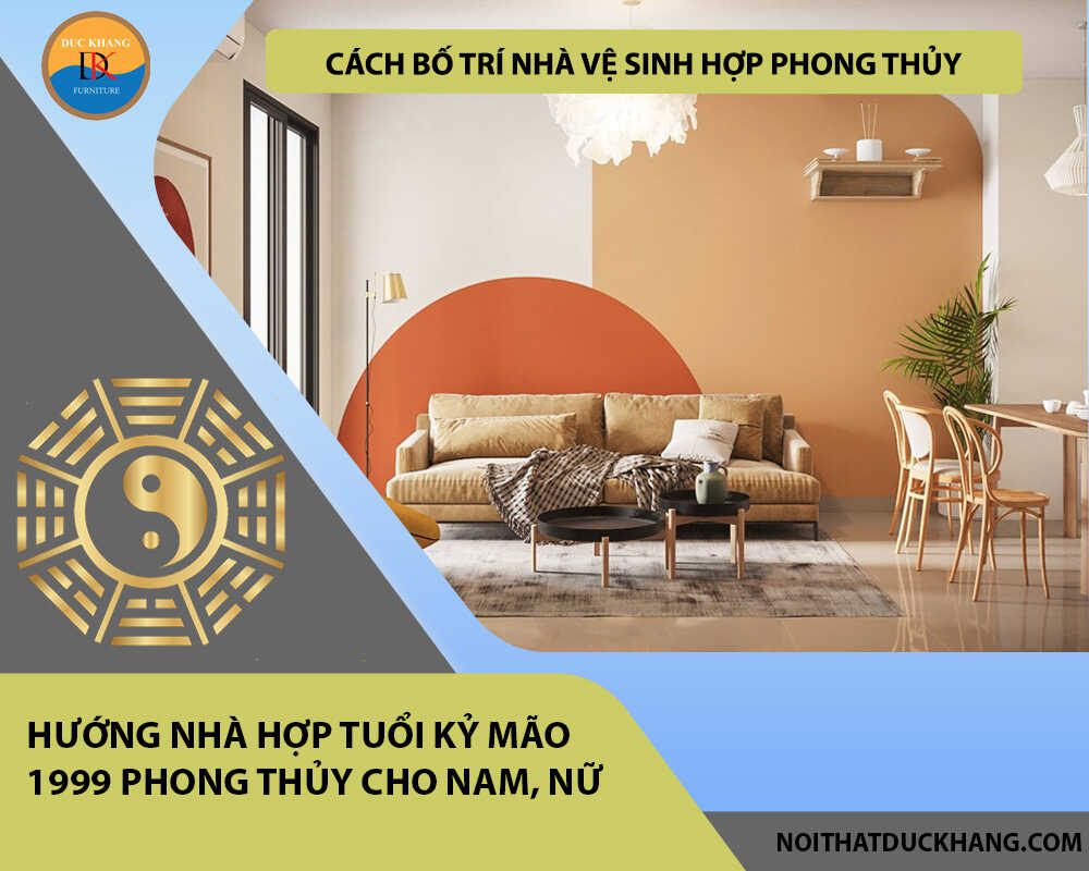 Bày trí nhà tuổi Kỷ Mão 1999 cần lưu ý gì?