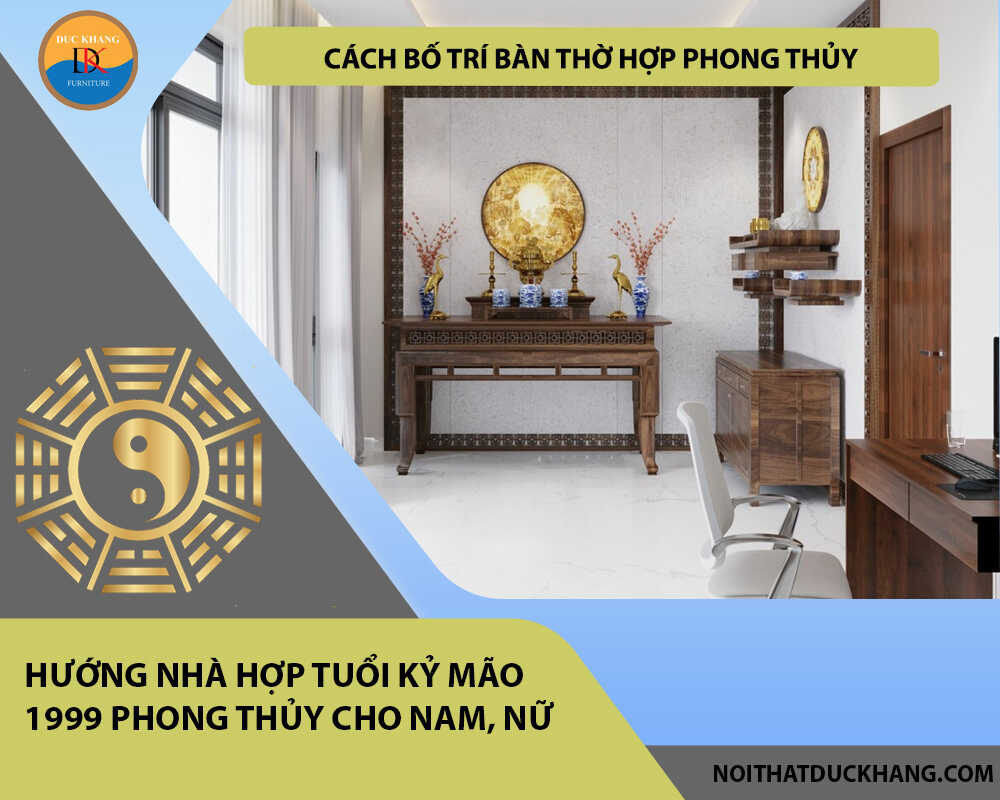 Cách bố trí bàn thờ hợp phong thủy cho gia chủ tuổi Kỷ Mão 1999