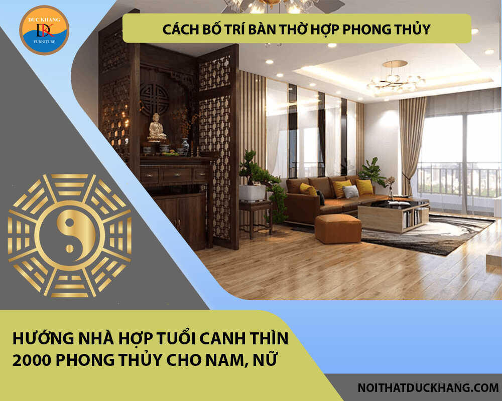 Cách bố trí bàn thờ hợp phong thủy cho gia chủ tuổi Canh Thìn 2000