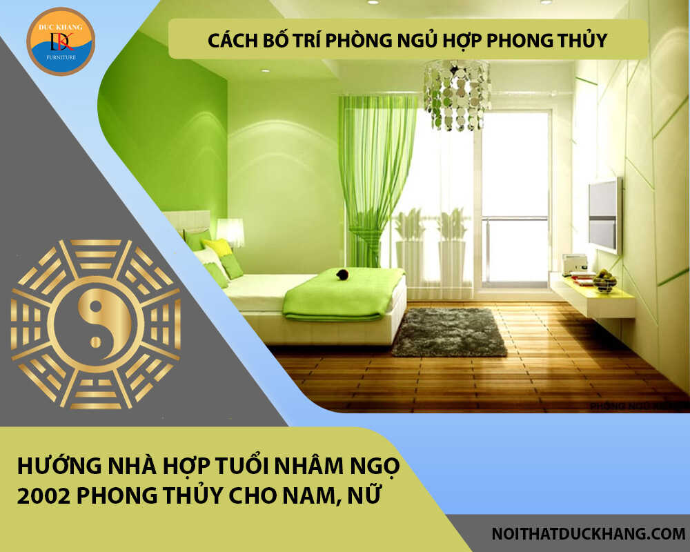 Cách bố trí phòng ngủ hợp phong thủy cho gia chủ tuổi Nhâm Ngọ 2002