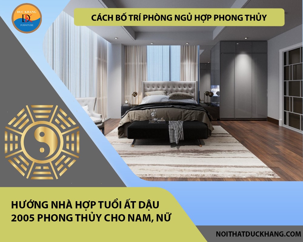 Cách bố trí phòng ngủ hợp phong thủy cho gia chủ tuổi Ất Dậu 2005