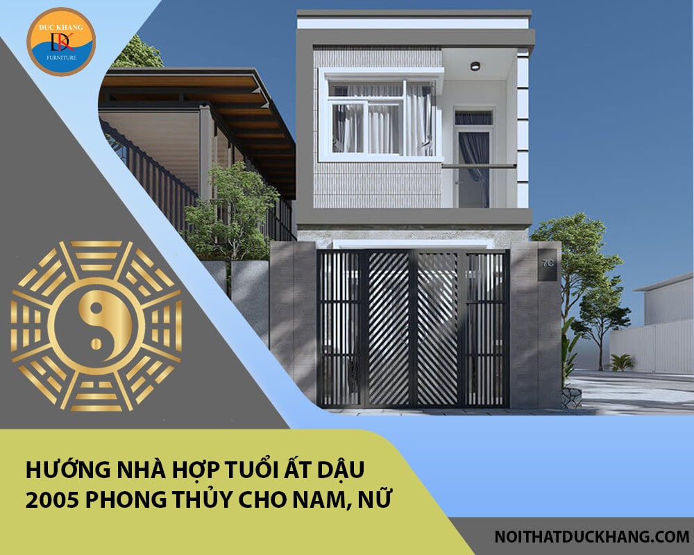 Hướng nhà hợp tuổi Ất Dậu 2005 phong thủy cho Nam, Nữ