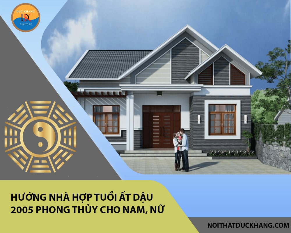 Hướng nhà hợp tuổi Ất Dậu 2005 phong thủy cho Nam, Nữ