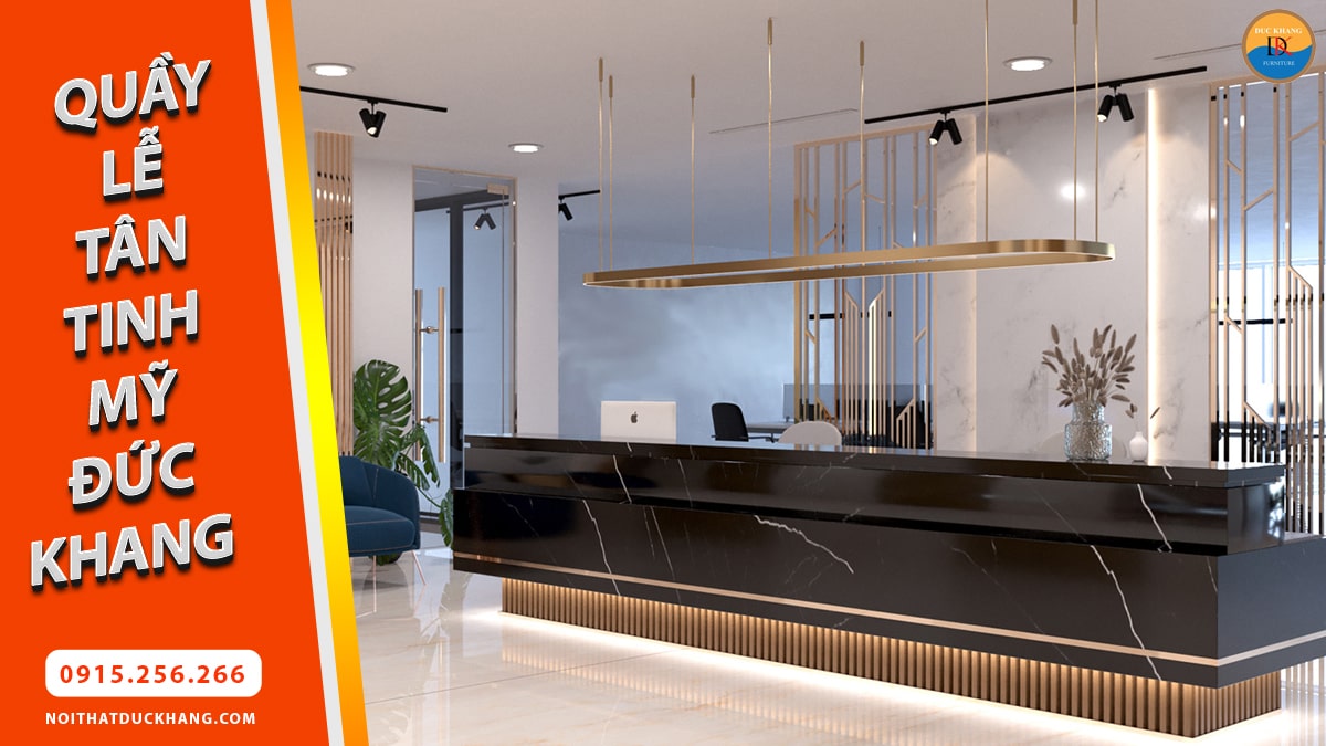 Bàn quầy lễ tân Đức Khang đẹp, hiện đại, tinh mỹ cho văn phòng, khách sạn
