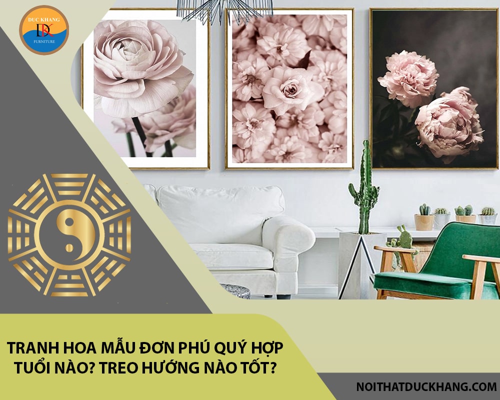 Tranh hoa mẫu đơn phú quý hợp tuổi nào? Treo hướng nào tốt?