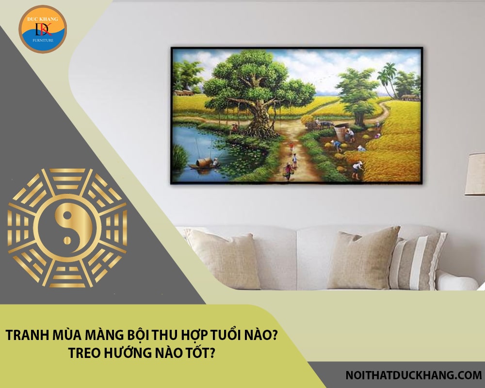 Tranh mùa màng bội thu hợp tuổi nào? Treo hướng nào tốt?