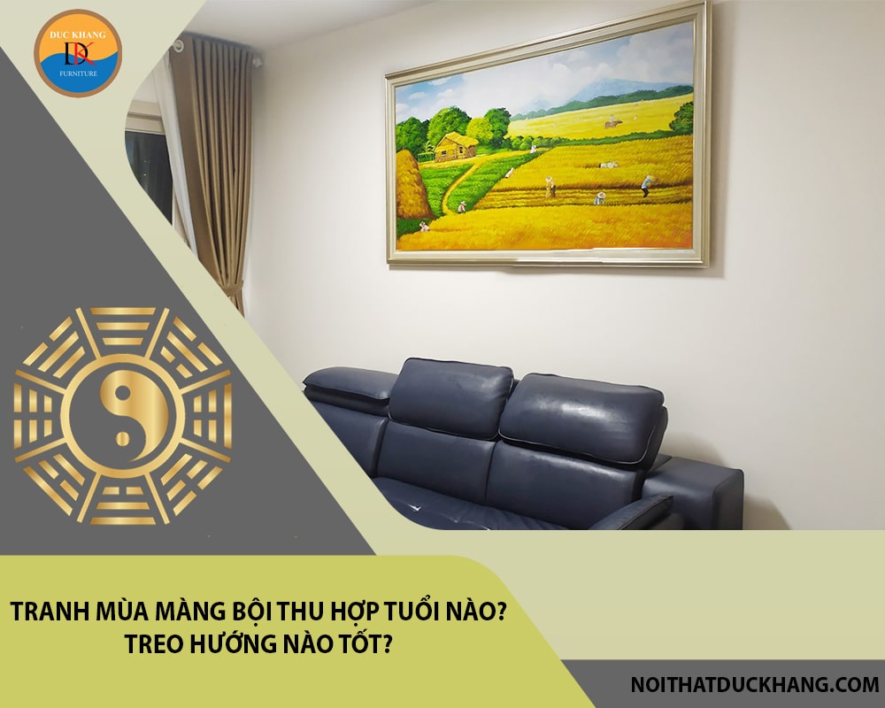 Tranh mùa màng bội thu hợp tuổi nào? Treo hướng nào tốt?