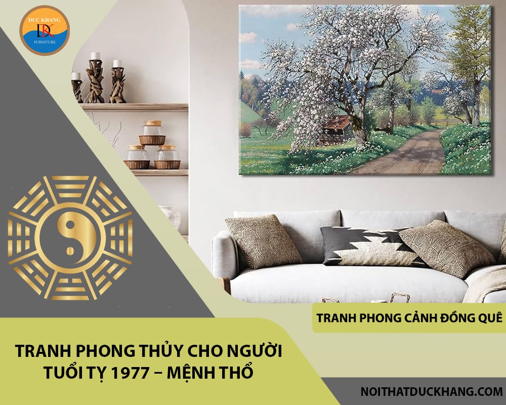 Tranh phong thủy cho người tuổi Tỵ 1977 – Mệnh ThổTranh phong thủy cho người tuổi Tỵ 1977 – Mệnh Thổ
