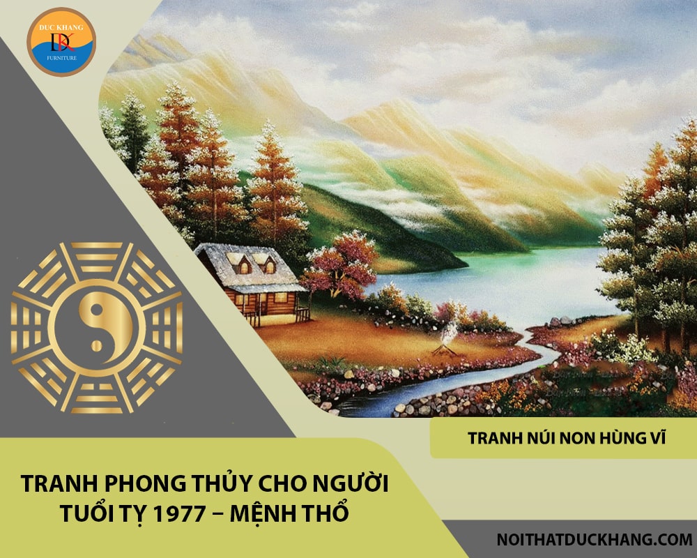 Tranh phong thủy cho người tuổi Tỵ 1977 – Mệnh Thổ