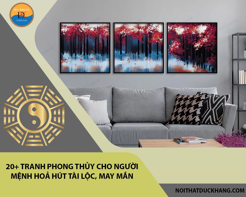 20+ tranh phong thủy cho người mệnh Hoả hút tài lộc, may mắn. 20+ tranh phong thủy cho người mệnh Hoả hút tài lộc, may mắn.