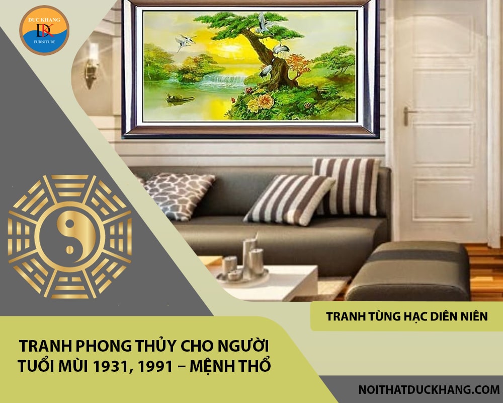 Tranh phong thủy cho người tuổi Mùi 1931, 1991 – Mệnh Thổ