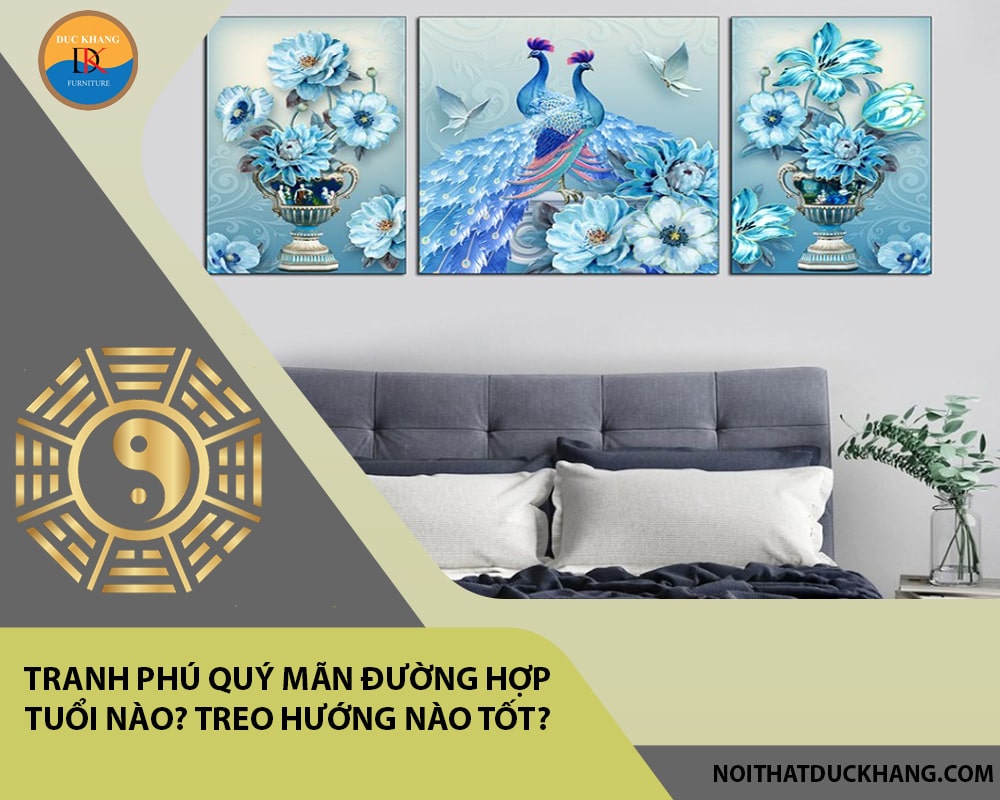 Tranh phú quý mãn đường hợp tuổi nào? Treo hướng nào tốt?