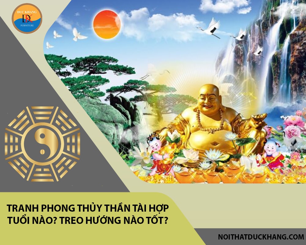 Tranh phong thủy thần tài hợp tuổi nào? Treo hướng nào tốt?