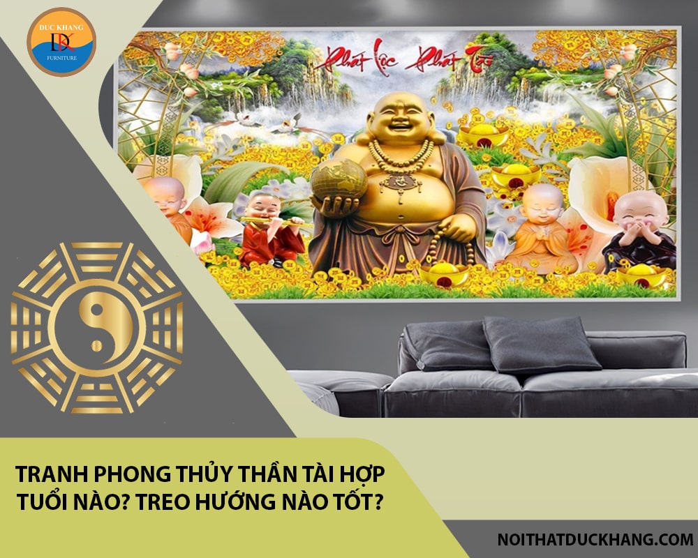 Tranh phong thủy thần tài hợp tuổi nào? Treo hướng nào tốt?