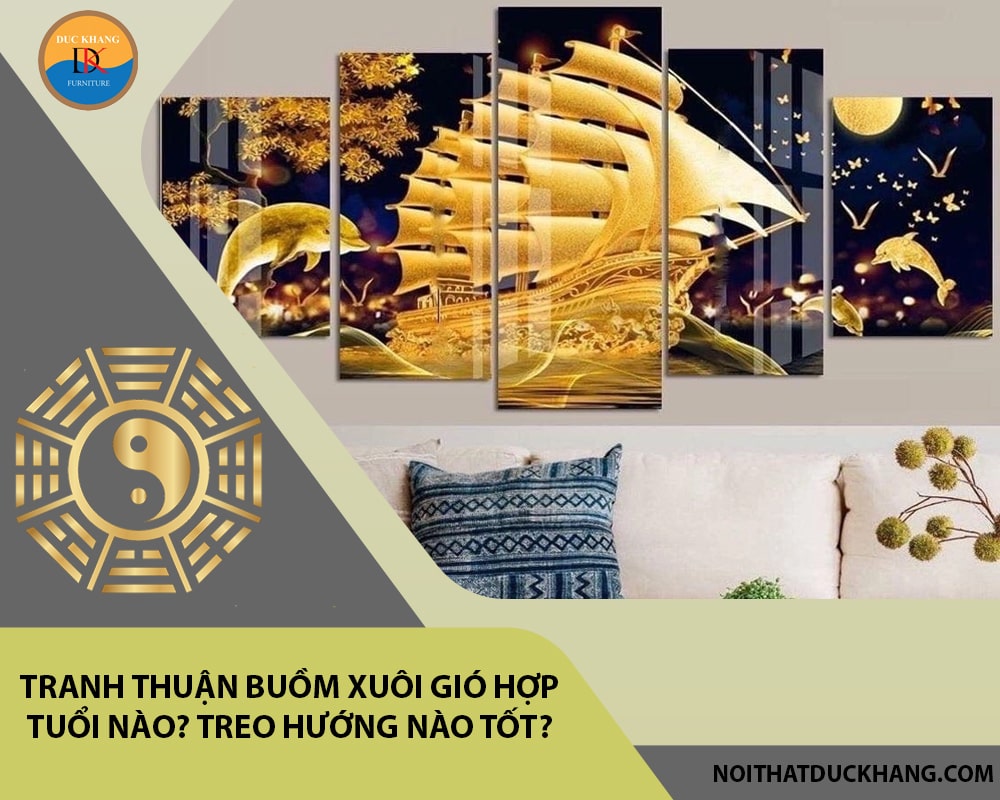 Tranh thuận buồm xuôi gió hợp tuổi nào? Treo hướng nào tốt?