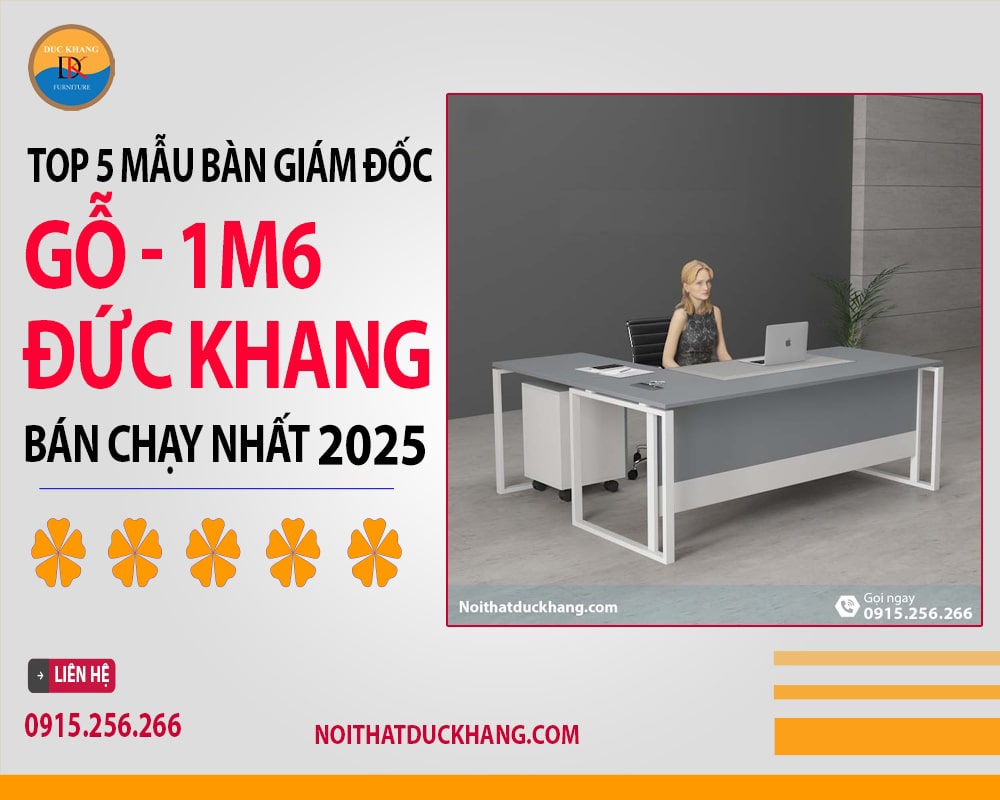 Top 5 mẫu bàn giám đốc gỗ 1m6 Đức Khang bán chạy nhất 2025 Top 5 mẫu bàn giám đốc gỗ 1m6 Đức Khang bán chạy nhất 2025