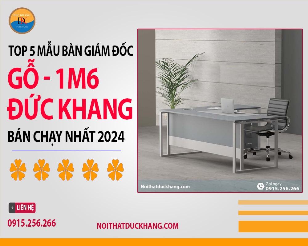 Top 5 mẫu bàn giám đốc gỗ 1m6 Đức Khang bán chạy nhất 2024