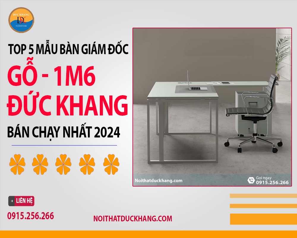 Top 5 mẫu bàn giám đốc gỗ 1m6 Đức Khang bán chạy nhất 2024