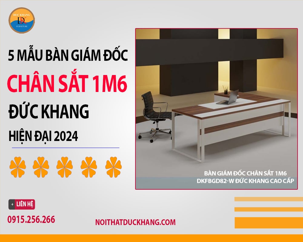 5 mẫu bàn giám đốc chân sắt 1m6 Đức Khang hiện đại 2024