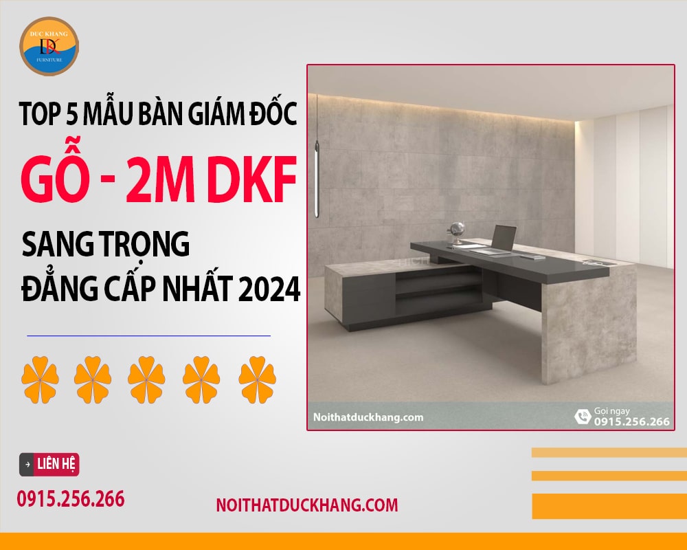 Top 5 bàn giám đốc gỗ 2m DKF sang trọng, đẳng cấp nhất 2024