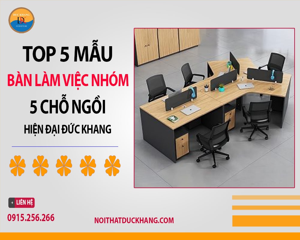 Top 5 mẫu bàn làm việc nhóm 5 chỗ ngồi hiện đại Đức Khang