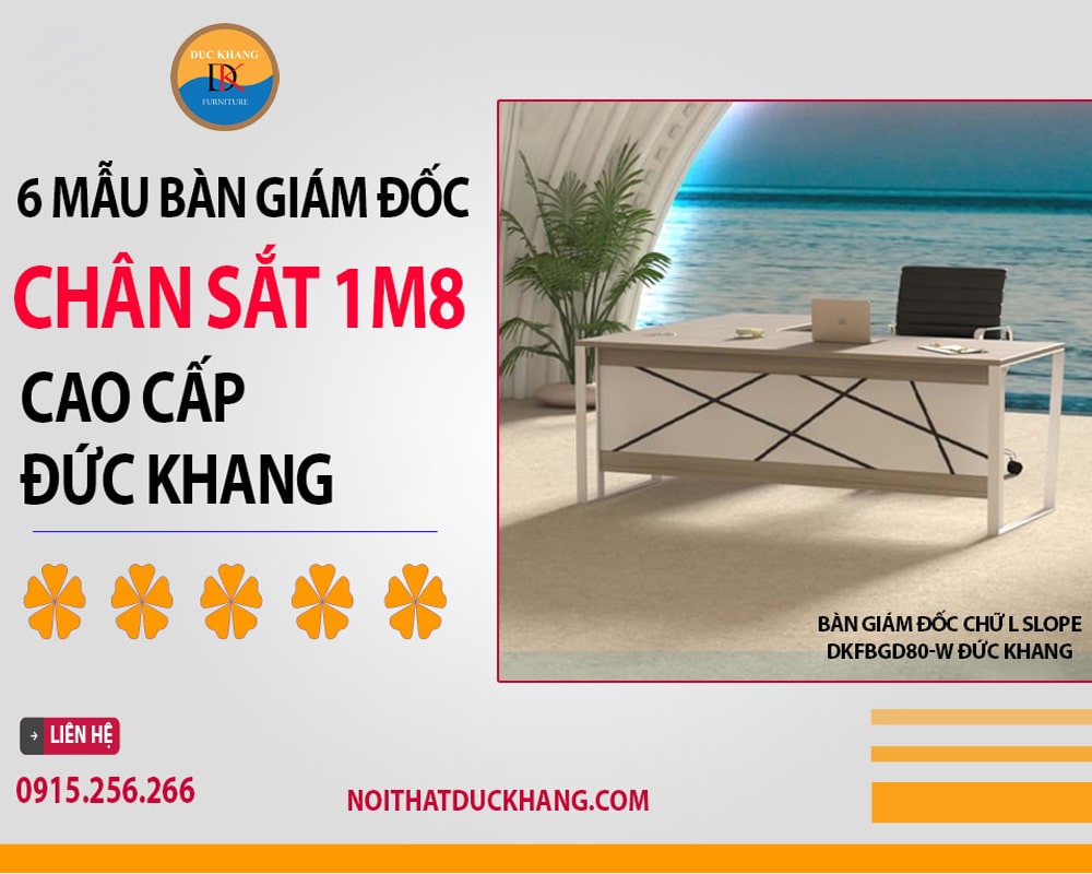 6 mẫu bàn giám đốc chân sắt 1m8 cao cấp Đức Khang 2025