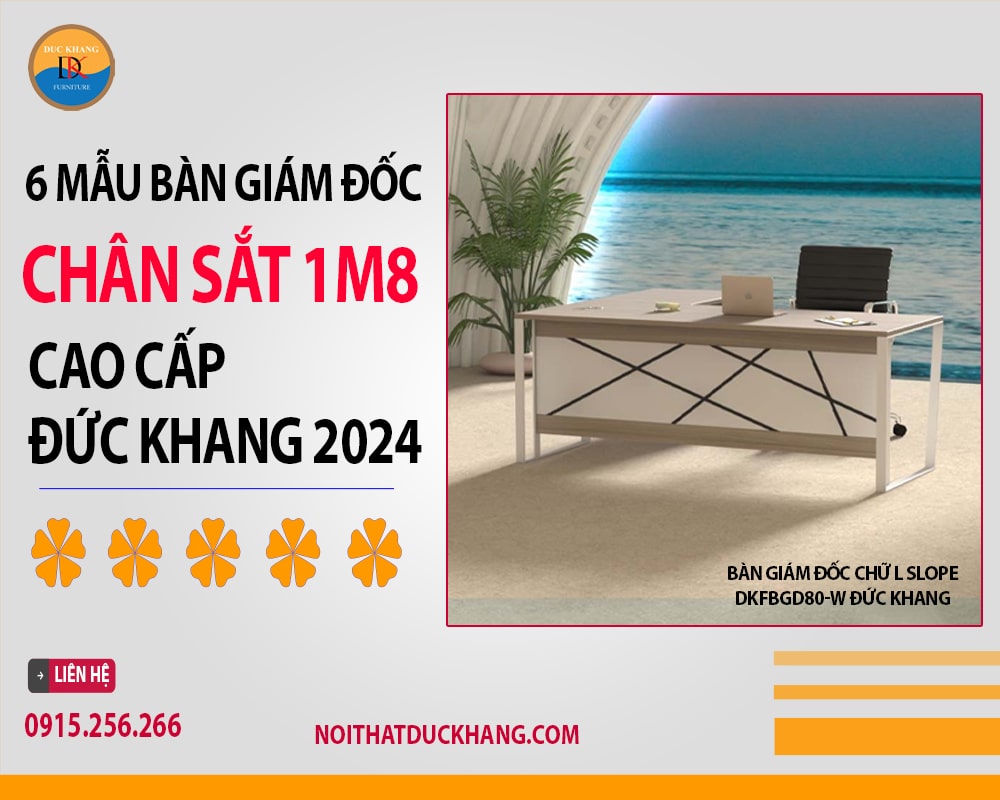 6 mẫu bàn giám đốc chân sắt 1m8 cao cấp Đức Khang 2024