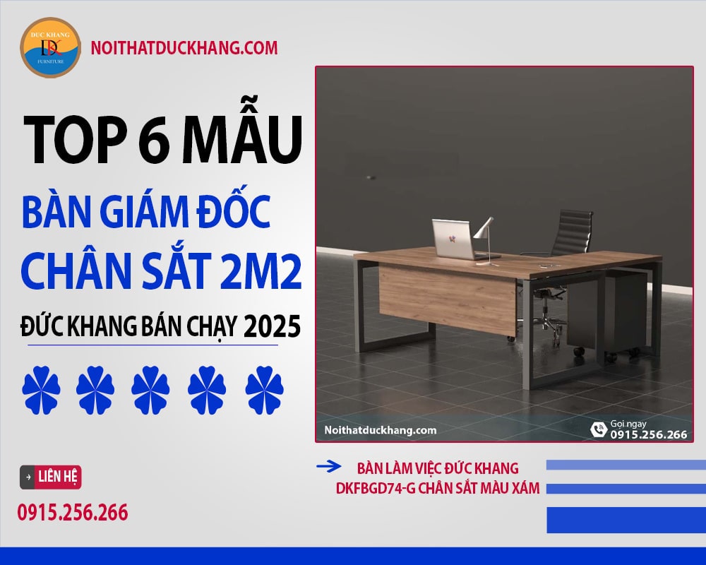 Top 6 mẫu bàn giám đốc chân sắt 2m2 Đức Khang bán chạy 2025