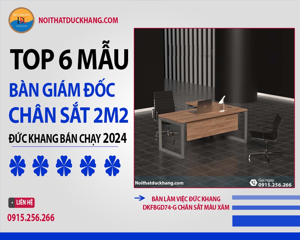 Top 6 mẫu bàn giám đốc chân sắt 2m2 Đức Khang bán chạy 2024