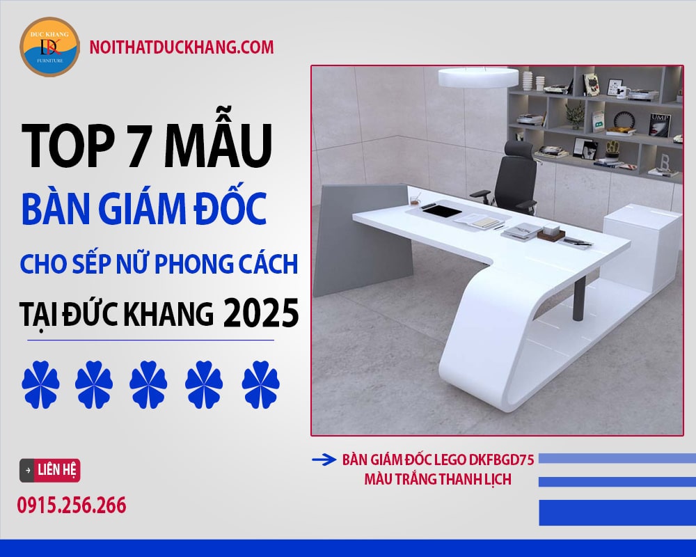 Bàn giám đốc Lego DKFBGD75 màu trắng thanh lịch Bàn giám đốc Lego DKFBGD75 màu trắng thanh lịch