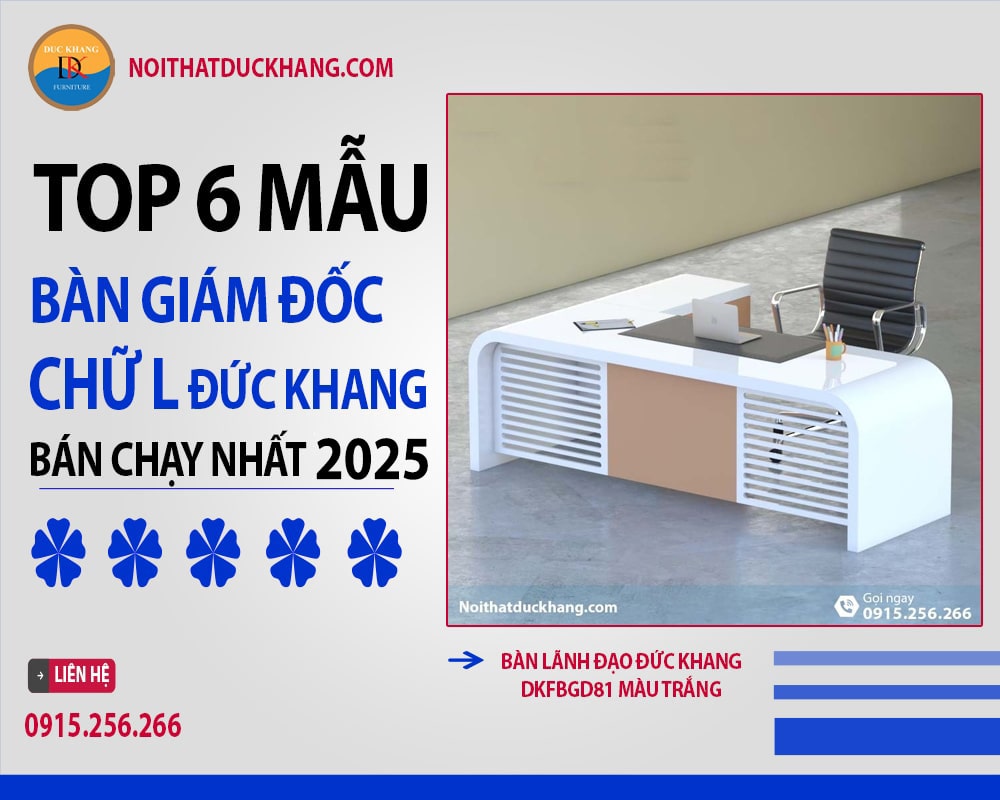 Top 6 mẫu bàn giám đốc chữ L Đức Khang bán chạy nhất 2025