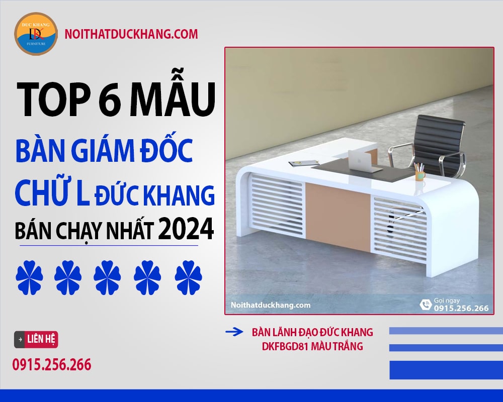 Top 6 mẫu bàn giám đốc chữ L Đức Khang bán chạy nhất 2024