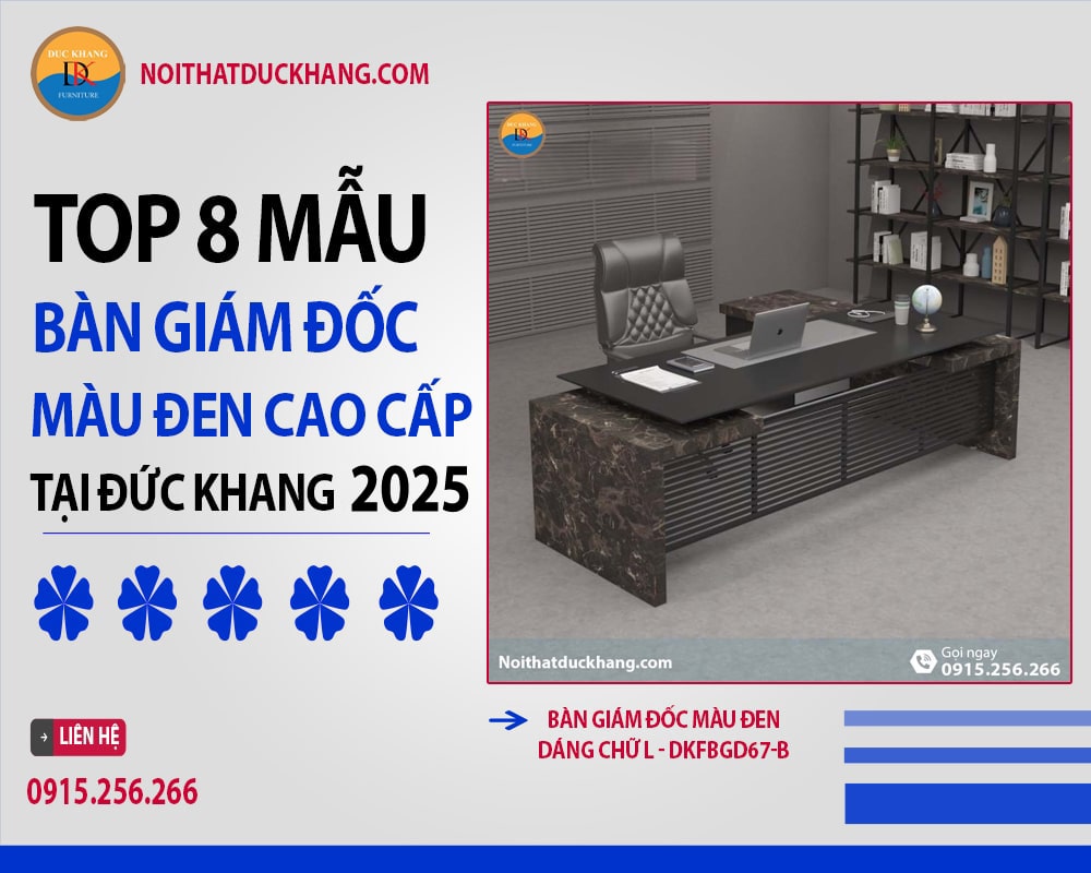 Top 8 mẫu bàn giám đốc màu đen cao cấp tại Đức Khang 2025