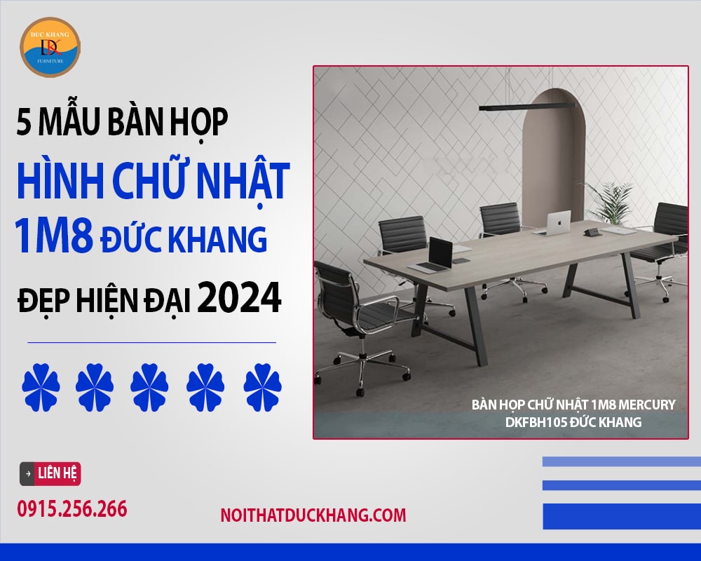 5 mẫu bàn họp chữ nhật 1m8 Đức Khang đẹp hiện đại 2024