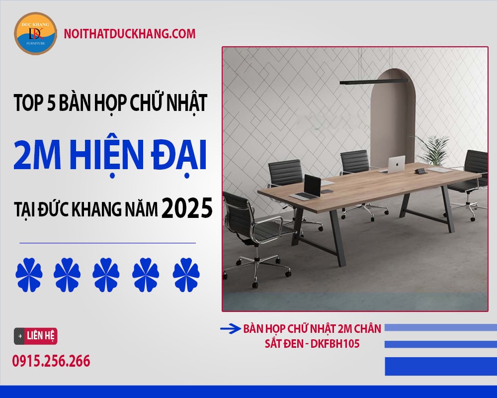 Top 5 bàn họp chữ nhật 2m hiện đại tại Đức Khang năm 2025