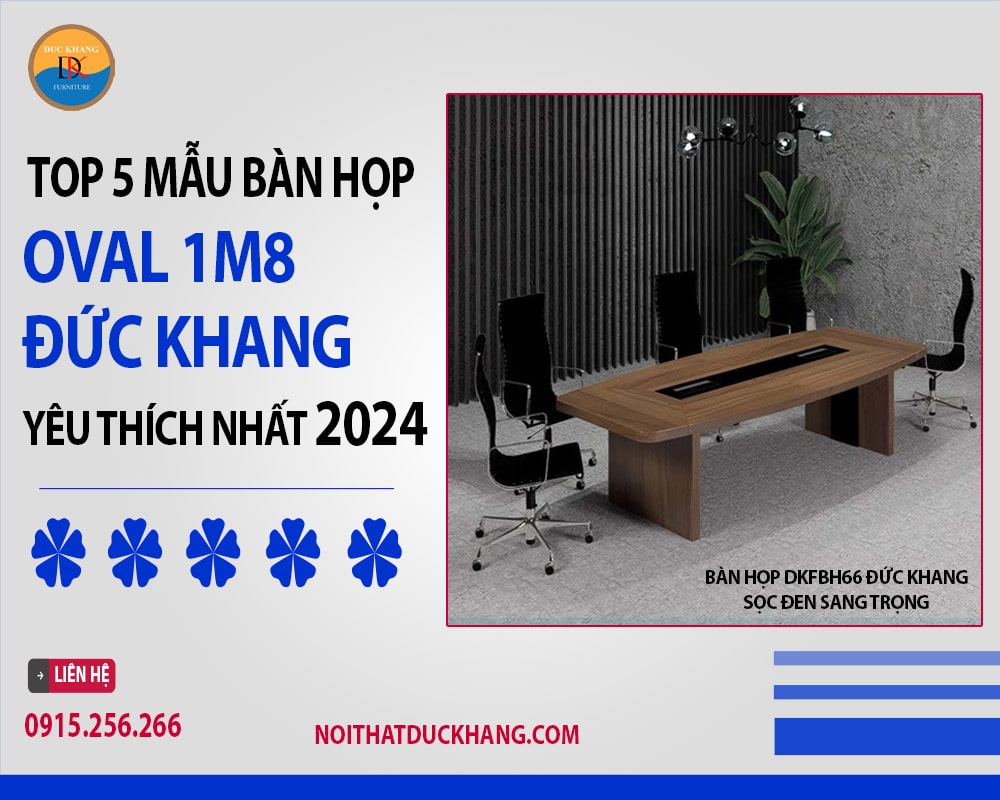 Top 5 mẫu bàn họp oval 1m8 Đức Khang được yêu thích nhất 2024